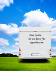 Wohnmobil Aufkleber: Das Leben ist zu kurz für Irgendwann
