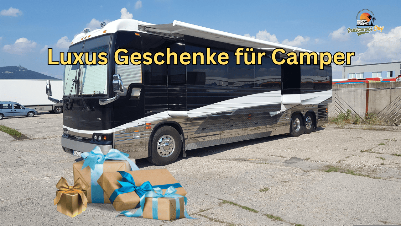LUXUS GESCHENKE FÜR CAMPER